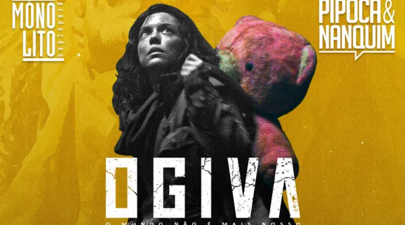 Ogiva - O Mundo Não é Mais Nosso: Confira o Novo Trailer Oficial do Filme